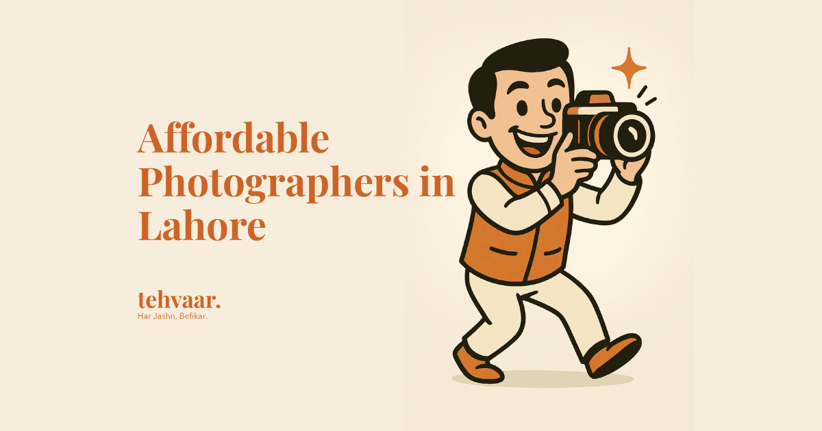 Affordable Photographers in Lahore: Packages, Prices & How to Book Smart in 2026